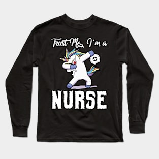 Trust Me I'm a Nurse Unicorn Dabbing Funny Long Sleeve T-Shirt